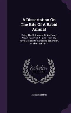 A Dissertation On The Bite Of A Rabid Animal - Gillman, James