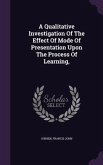 A Qualitative Investigation Of The Effect Of Mode Of Presentation Upon The Process Of Learning,