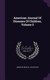 American Journal Of Diseases Of Children, Volume 5