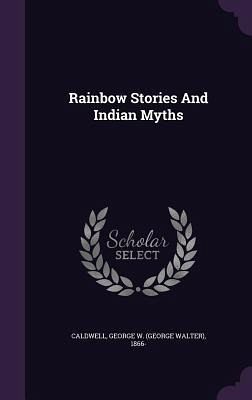 Rainbow Stories And Indian Myths Rainbow Stories And Indian Myths