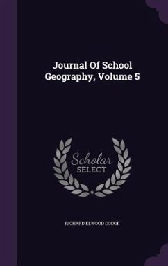 Journal Of School Geography, Volume 5 - Dodge, Richard Elwood