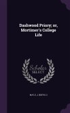 Dashwood Priory; or, Mortimer's College Life