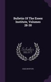 Bulletin Of The Essex Institute, Volumes 28-30