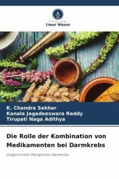 Die Rolle der Kombination von Medikamenten bei Darmkrebs - Sekhar, K. Chandra;Jagadeeswara Reddy, Kanala;Naga Adithya, Tirupati