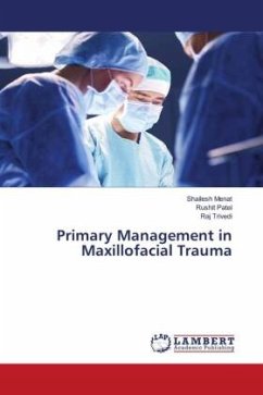 Primary Management in Maxillofacial Trauma - Menat, Shailesh;Patel, Rushit;Trivedi, Raj
