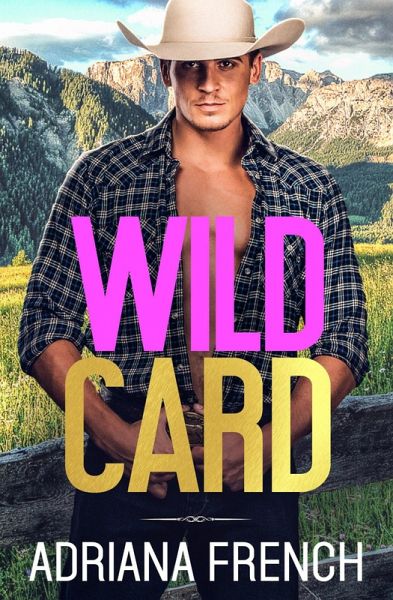 Wild Card (Billionaire Cowboys Gone Wild, #5) (eBook, ePUB) Wild Card (Billionaire Cowboys Gone Wild, #5) (eBook, ePUB)