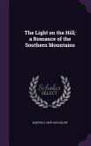 The Light on the Hill; a Romance of the Southern Mountains
