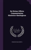De Divino Officio Commentarius Historico-theologicus