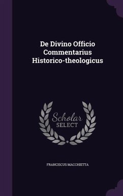 De Divino Officio Commentarius Historico-theologicus - Macchietta, Franciscus