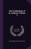 The Archbishops of St. Andrews Volume 3