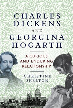 Charles Dickens and Georgina Hogarth - Skelton, Christine