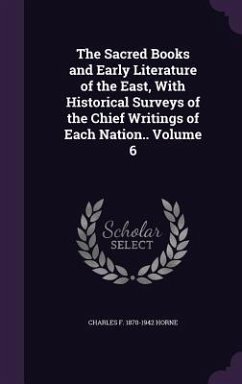 The Sacred Books and Early Literature of the East, With Historical Surveys of the Chief Writings of Each Nation.. Volume 6 - Horne, Charles F.