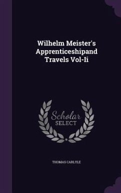 Wilhelm Meister's Apprenticeshipand Travels Vol-Ii - Carlyle, Thomas