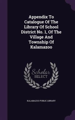 Appendix To Catalogue Of The Library Of School District No. 1, Of The Village And Township Of Kalamazoo - Library, Kalamazoo Public