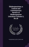 Shakespeariana; a Critical and Contemporary Review of Shakespearian Literature Volume 3, No.30