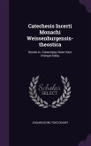 Catechesis Incerti Monachi Weissenburgensis-theostica: Seculo Ix. Conscripta, Nunc Vero Primum Edita