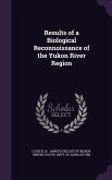 Results of a Biological Reconnoissance of the Yukon River Region