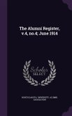 The Alumni Register, v.4, no.4; June 1914