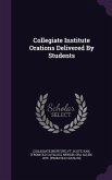 Collegiate Institute Orations Delivered By Students
