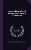 An Autobiography of Edward, Lord Herbert of Cherbury;