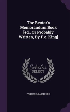 The Rector's Memorandum Book [ed., Or Probably Written, By F.e. King] - King, Frances Elizabeth