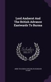 Lord Amherst And The British Advance Eastwards To Burma
