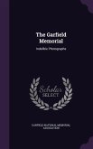 The Garfield Memorial: Indelible Photographs