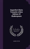 Imperfect Hints Towards A New Edition Of Shakespeare