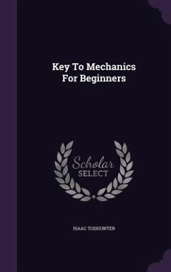 Key To Mechanics For Beginners - Todhunter, Isaac