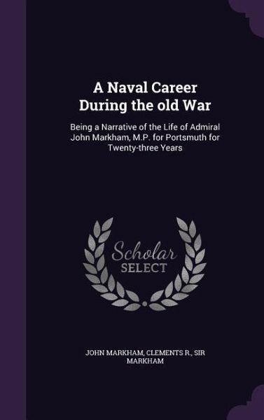 A Naval Career During the old War A Naval Career During the old War