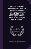 The History Of The Rebellion And Civil Wars In England, Begun In The Year 1641. 3 Vols. [each In 2 Pt. Pr. On Large Paper. With Ms. Notes By R. Rawlin