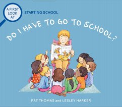 A First Look At: Starting School: Do I Have to Go to School? - Thomas, Pat