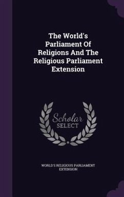 Cover The World's Parliament Of Religions And The Religious Parliament Extension