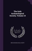 The Irish Archaeological Society, Volume 14