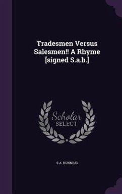 Tradesmen Versus Salesmen!! A Rhyme [signed S.a.b.] - Bunning, S A