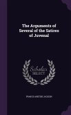 The Arguments of Several of the Satires of Juvenal