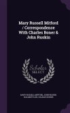 Mary Russell Mitford / Correspondence With Charles Boner & John Ruskin
