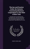 The law and Practice Under the Statutes Concerning Business Corporations in the State of New York