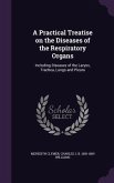 A Practical Treatise on the Diseases of the Respiratory Organs