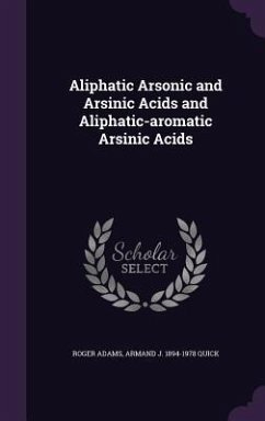 Aliphatic Arsonic and Arsinic Acids and Aliphatic-aromatic Arsinic Acids - Adams, Roger; Quick, Armand J.