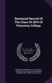 Decennial Record Of The Class Of 1874 Of Princeton College