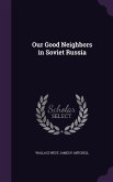 Our Good Neighbors in Soviet Russia