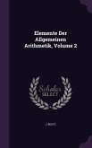 Elemente Der Allgemeinen Arithmetik, Volume 2