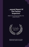 ...annual Report Of The Factory Inspectors: Made To The General Assembly At Its January Session,