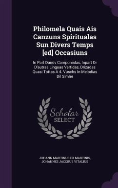 Cover Philomela Quais Ais Canzuns Spiritualas Sun Divers Temps [ed] Occasiuns: In Part Danöv Componiidas, Inpart Or D'autras Linguas Vertidas, Drizadas Quas