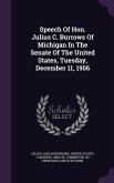 Speech Of Hon. Julius C. Burrows Of Michigan In The Senate Of The United States, Tuesday, December 11, 1906