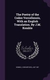 The Poetry of the Codex Vercellensis, With an English Translation. By J.M. Kemble