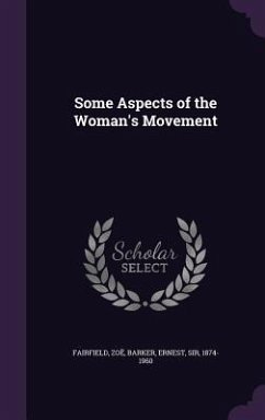 Some Aspects of the Woman's Movement - Fairfield, Zoë; Barker, Ernest