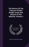 The History Of The Valorous & Witty Knight-errant Don Quixote Of The Mancha, Volume 2