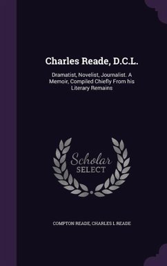 Charles Reade, D.C.L. - Reade, Compton; Reade, Charles L